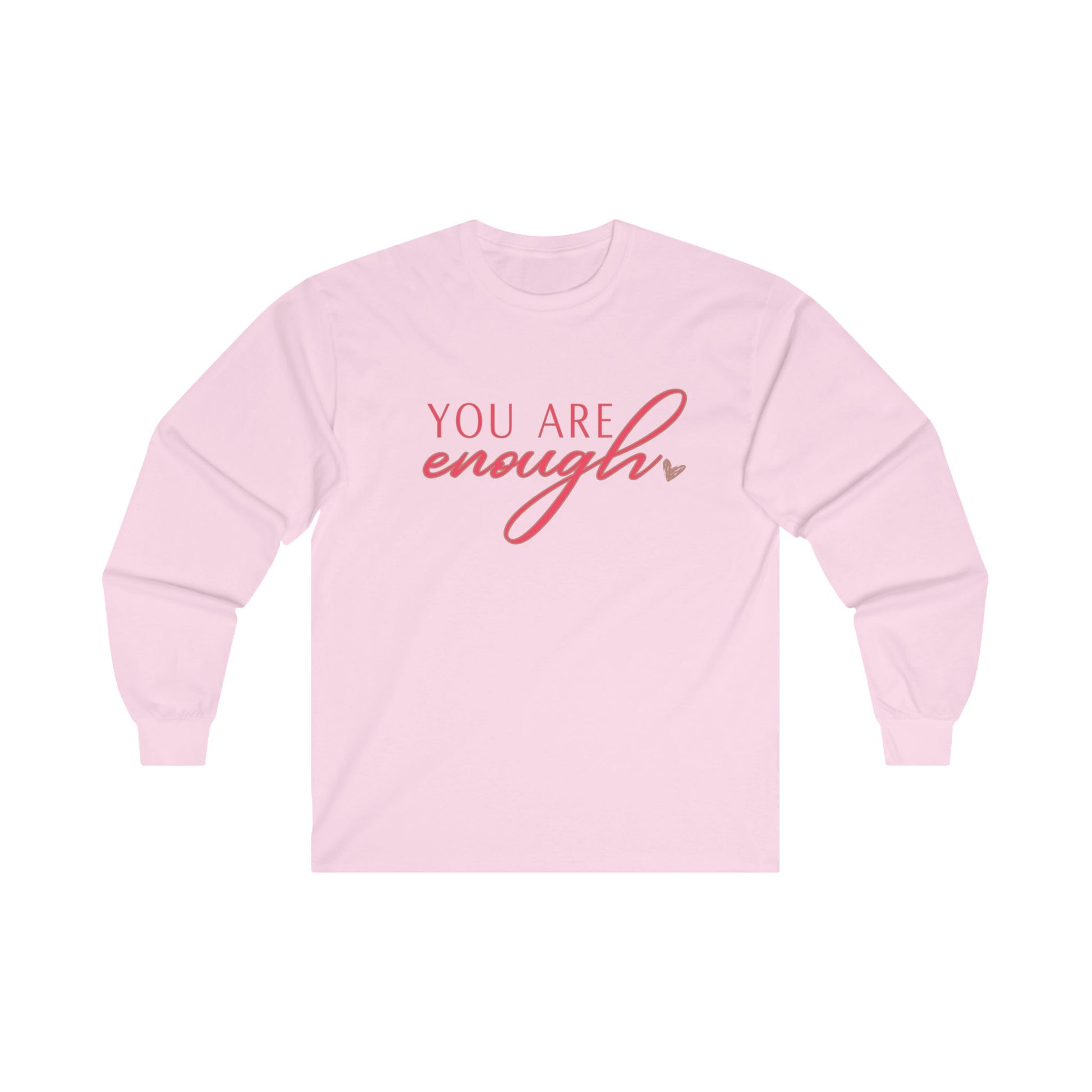 "You Are Enough" Long Sleeve Tee - (personalizeable) - Live, Laugh, (self) Love