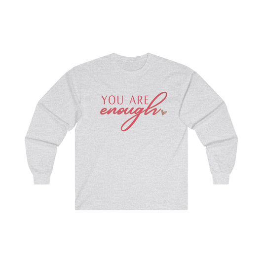 "You Are Enough" Long Sleeve Tee - (personalizeable) - Live, Laugh, (self) Love